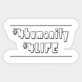For Humanity For Life T-Shirt Sticker